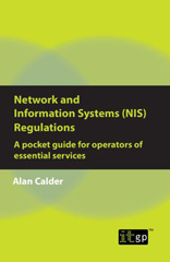 E-book, Network and Information Systems (NIS) Regulations : A pocket guide for operators of essential services, IT Governance Publishing