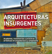 E-book, Arquitecturas insurgentes : Academia, resistencias y prácticas artísticas en arquitectura y urbanismo, Pontificia Universidad Javeriana