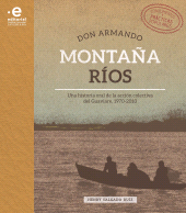 eBook, Don Armando Montaña Ríos : Una historia oral de la acción colectiva del Guaviare, 1970-2010, Pontificia Universidad Javeriana