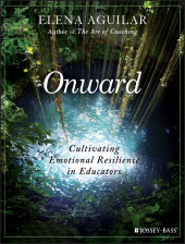 E-book, Onward : Cultivating Emotional Resilience in Educators, Jossey-Bass
