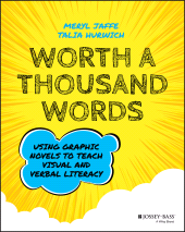 E-book, Worth A Thousand Words : Using Graphic Novels to Teach Visual and Verbal Literacy, Jossey-Bass