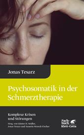 eBook, Psychosomatik in der Schmerztherapie (Komplexe Krisen und Störungen, Bd. 1), Klett-Cotta