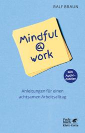 eBook, Mindful@work : Anleitungen für einen achtsamen Arbeitsalltag - mit Hör-CD, Klett-Cotta