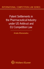 E-book, Patent Settlements in the Pharmaceutical Industry under US Antitrust and EU Competition Law, Kluwer Law International