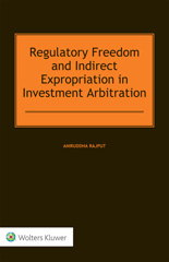 E-book, Regulatory Freedom and Indirect Expropriation in Investment Arbitration, Kluwer Law International