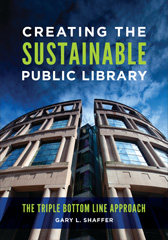 eBook, Creating the Sustainable Public Library, Shaffer, Gary L., Bloomsbury Publishing