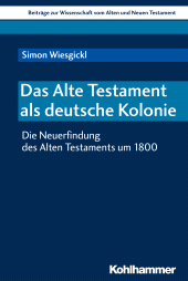 E-book, Das Alte Testament als deutsche Kolonie : Die Neuerfindung des Alten Testaments um 1800, Kohlhammer Verlag