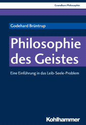 E-book, Philosophie des Geistes : Eine Einführung in das Leib-Seele-Problem, Kohlhammer Verlag