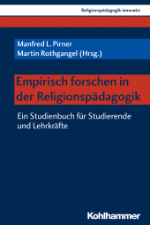 E-book, Empirisch forschen in der Religionspädagogik : Ein Studienbuch für Studierende und Lehrkräfte, Kohlhammer Verlag
