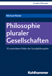 E-book, Philosophie pluraler Gesellschaften : 18 umstrittene Felder der Sozialphilosophie, Kohlhammer Verlag