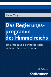 E-book, Das Regierungsprogramm des Himmelreichs : Eine Auslegung der Bergpredigt in ihrem jüdischen Kontext, Kohlhammer Verlag