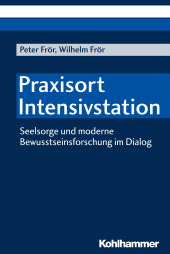 E-book, Praxisort Intensivstation : Seelsorge und moderne Bewusstseinsforschung im Dialog, Kohlhammer Verlag