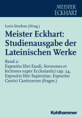 E-book, Meister Eckhart: Studienausgabe der Lateinischen Werke : Band 2: Expositio libri Exodi, Sermones et lectiones super Ecclesiastici cap. 24, Expositio libri Sapientiae, Expositio Cantici Canticorum (fragm.), Kohlhammer Verlag