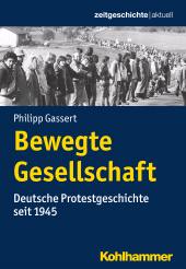 E-book, Bewegte Gesellschaft : Deutsche Protestgeschichte seit 1945, Kohlhammer Verlag
