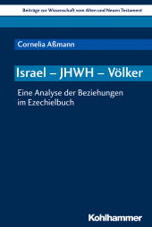 eBook, Israel - JHWH - Völker : Eine Analyse der Beziehungen im Ezechielbuch, Kohlhammer Verlag
