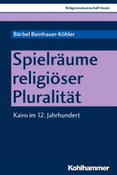 E-book, Spielräume religiöser Pluralität : Kairo im 12. Jahrhundert, Kohlhammer Verlag