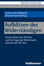 E-book, Aufblitzen des Widerständigen : Soziale Arbeit der Kirchen und die Frage des Widerstands während der NS-Zeit, Kohlhammer Verlag