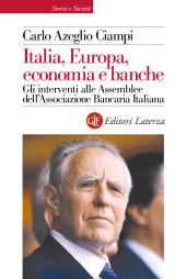 eBook, Italia, Europa, economia e banche : gli interventi alle Assemblee dell'Associazione bancaria italiana, Editori Laterza