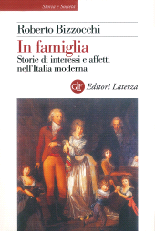 eBook, In famiglia : storie di interessi e affetti nell'Italia moderna, GLF editori Laterza