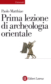 E-book, Prima lezione di archeologia orientale, GLF editori Laterza