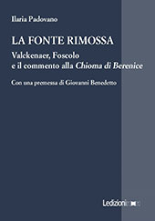 E-book, La fonte rimossa : Valckenaer, Foscolo e il commento alla Chioma di Berenice, Padovano, Ilaria, Ledizioni