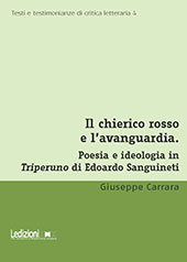 eBook, Il chierico rosso e l'avanguardia : poesia e ideologia in Triperuno di Edoardo Sanguineti, Ledizioni