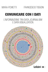 eBook, Comunicare con i dati : l'informazione tra data journalism e data visualization, Pometti, Mara, Ledizioni