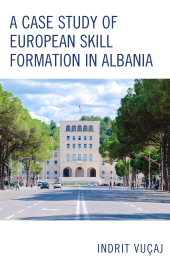 eBook, A Case Study of European Skill Formation in Albania, Lexington Books