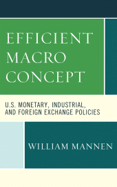 E-book, Efficient Macro Concept : U.S. Monetary, Industrial, and Foreign Exchange Policies, Lexington Books