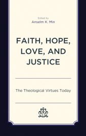 E-book, Faith, Hope, Love, and Justice : The Theological Virtues Today, Lexington Books