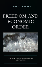 eBook, Freedom and Economic Order : Capitalism and Socialism in Theory and Practice, Lexington Books