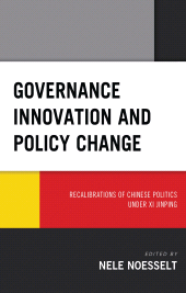 E-book, Governance Innovation and Policy Change : Recalibrations of Chinese Politics under Xi Jinping, Lexington Books
