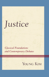 E-book, Justice : Classical Foundations and Contemporary Debates, Lexington Books