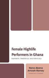 E-book, Female Highlife Performers in Ghana : Expression, Resistance, and Advocacy, Lexington Books
