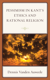 E-book, Pessimism in Kant's Ethics and Rational Religion, Lexington Books