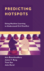E-book, Predicting Hotspots : Using Machine Learning to Understand Civil Conflict, Lexington Books