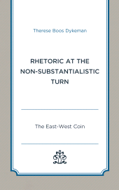 E-book, Rhetoric at the Non-Substantialistic Turn : The East-West Coin, Lexington Books