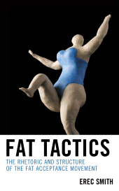 E-book, Fat Tactics : The Rhetoric and Structure of the Fat Acceptance Movement, Lexington Books