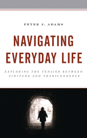 E-book, Navigating Everyday Life : Exploring the Tension between Finitude and Transcendence, Lexington Books