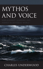eBook, Mythos and Voice : Displacement, Learning, and Agency in Odysseus' World, Lexington Books