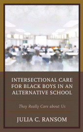 E-book, Intersectional Care for Black Boys in an Alternative School : They Really Care about Us, Lexington Books