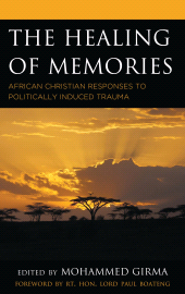 E-book, The Healing of Memories : African Christian Responses to Politically Induced Trauma, Lexington Books