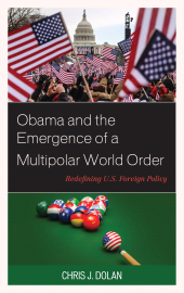 E-book, Obama and the Emergence of a Multipolar World Order : Redefining U.S. Foreign Policy, Lexington Books