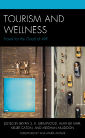 E-book, Tourism and Wellness : Travel for the Good of All?, Lexington Books