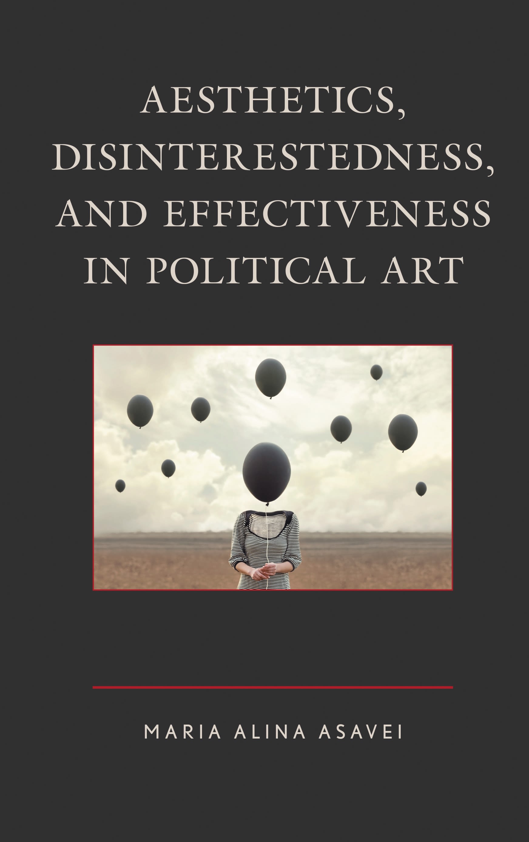 E-book, Aesthetics, Disinterestedness, and Effectiveness in Political Art, Lexington Books
