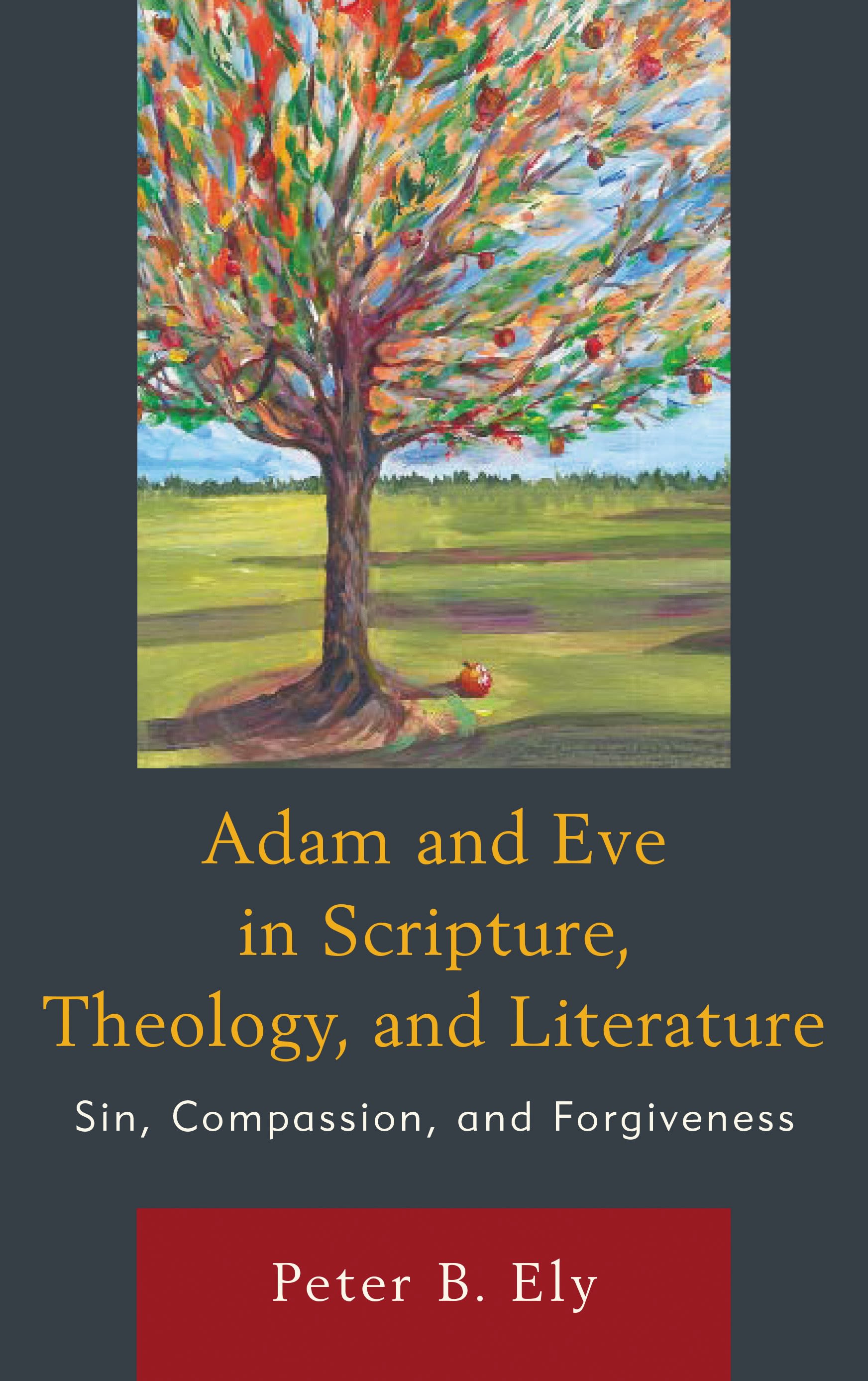 E-book, Adam and Eve in Scripture, Theology, and Literature : Sin, Compassion, and Forgiveness, Lexington Books