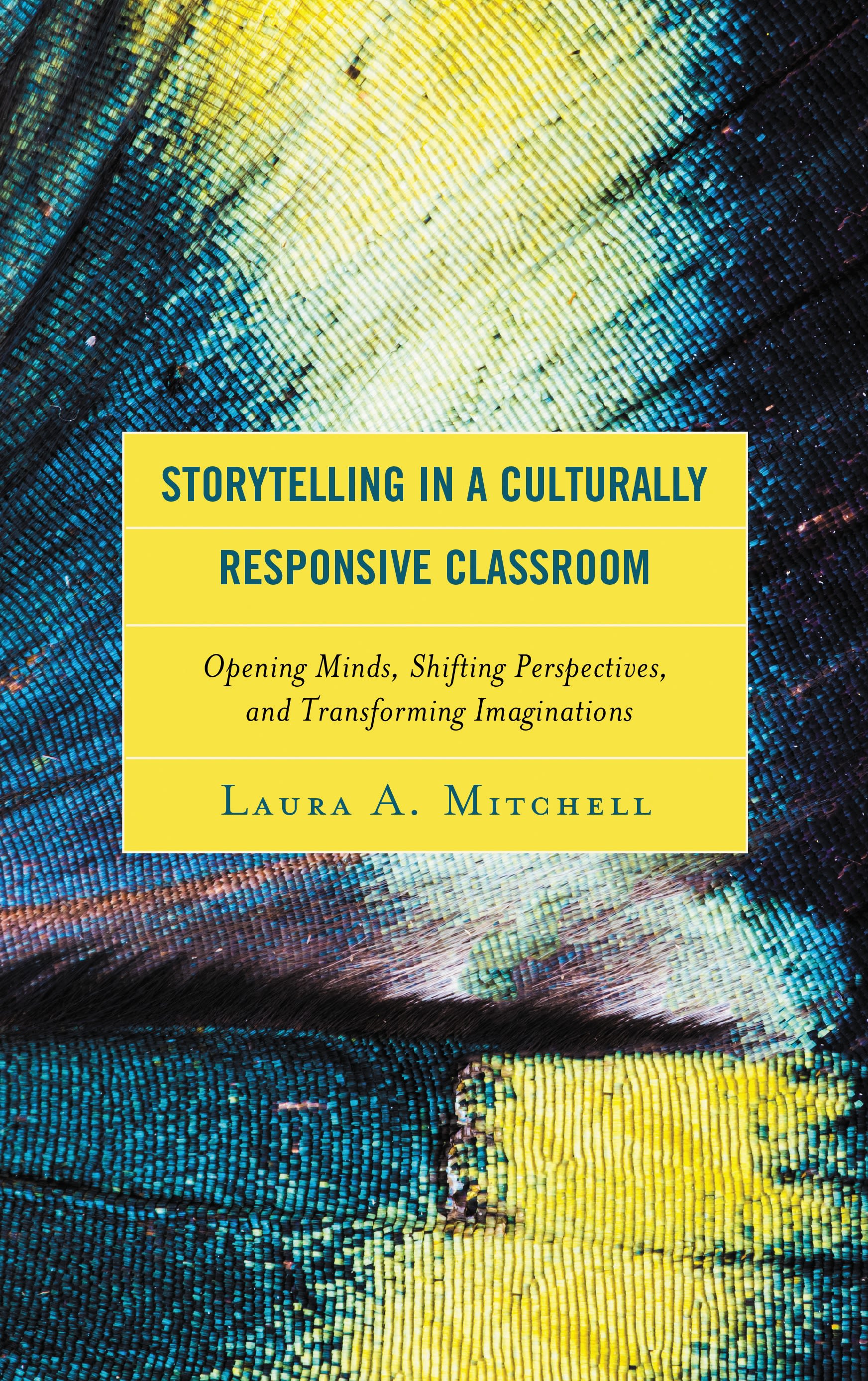 eBook, Storytelling in a Culturally Responsive Classroom : Opening Minds, Shifting Perspectives, and Transforming Imaginations, Lexington Books