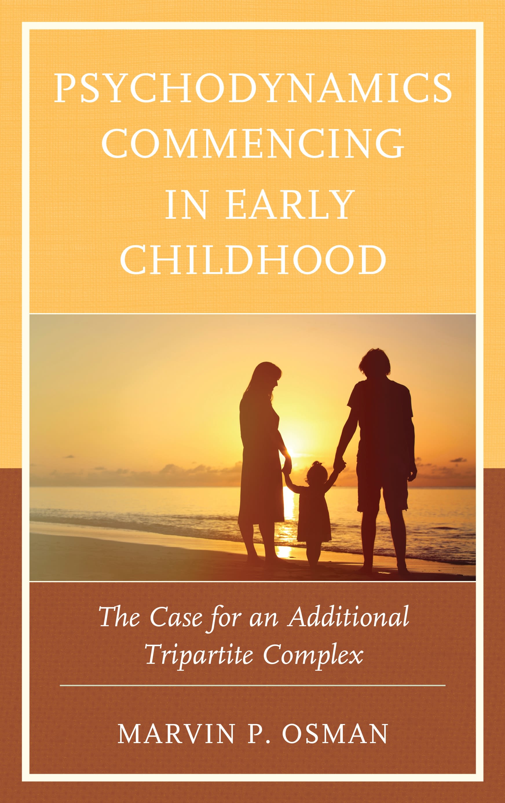 E-book, Psychodynamics Commencing in Early Childhood : The Case for an Additional Tripartite Complex, Lexington Books
