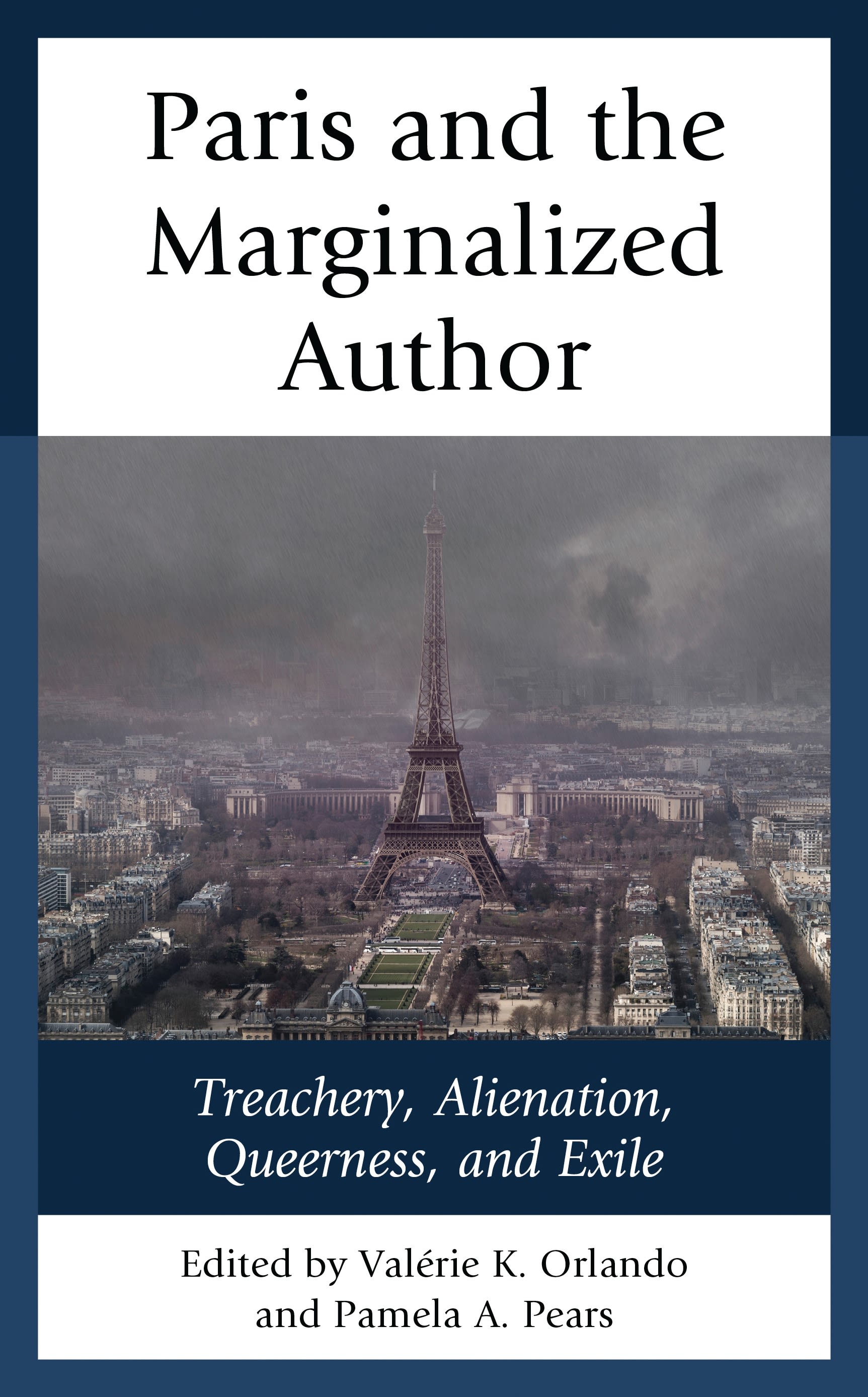 eBook, Paris and the Marginalized Author : Treachery, Alienation, Queerness, and Exile, Lexington Books