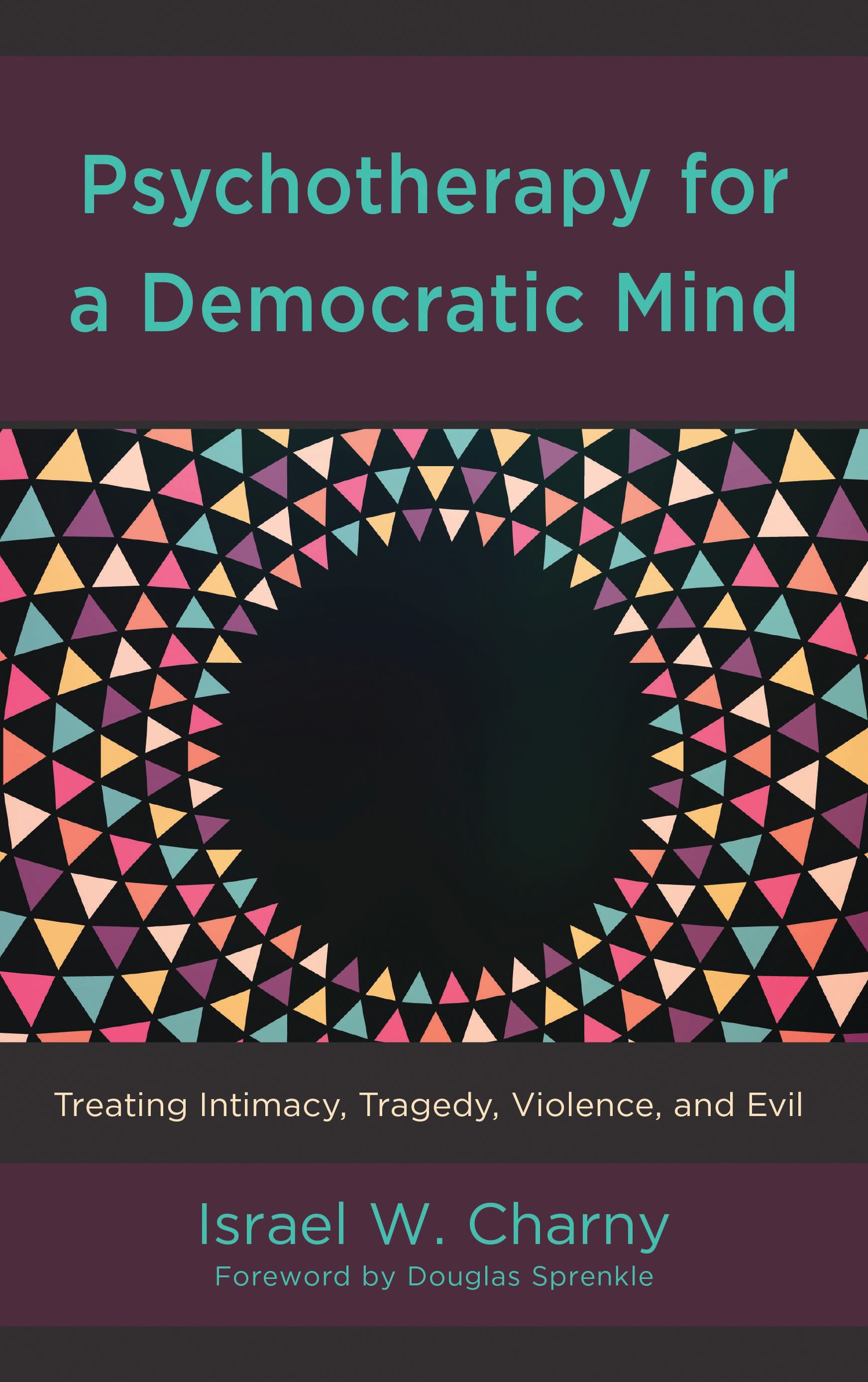 E-book, Psychotherapy for a Democratic Mind : Treating Intimacy, Tragedy, Violence, and Evil, Lexington Books